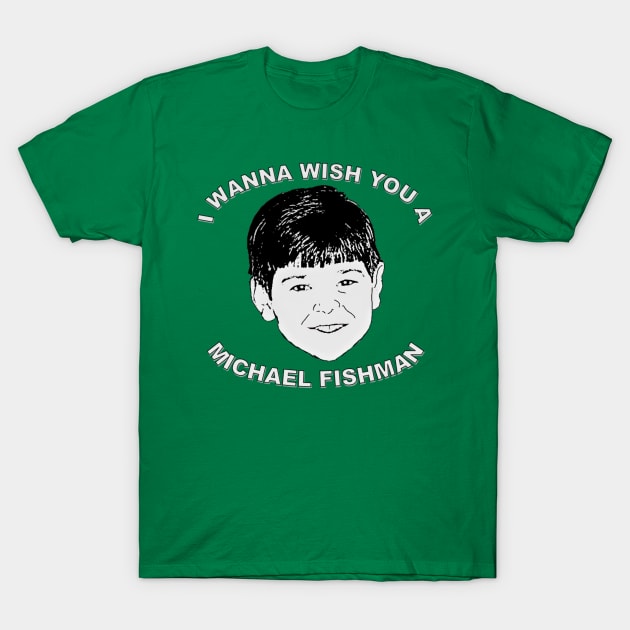 I wanna wish you a Michael Fishman T-Shirt by crap-art